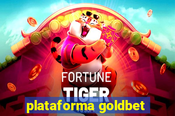 plataforma goldbet